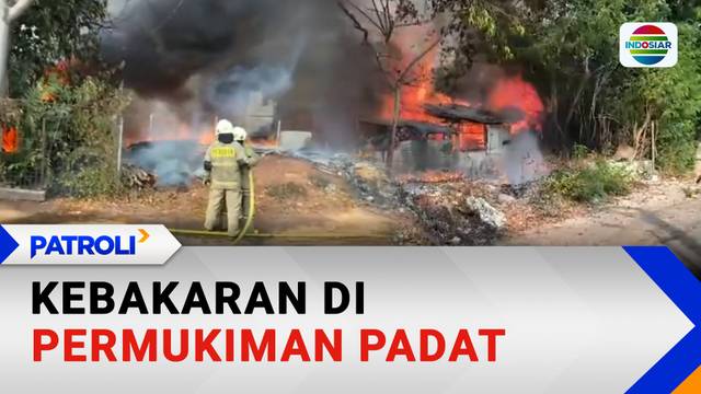 Kebakaran di Permukiman Padat | Patroli