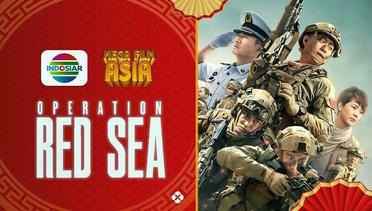 Mega Film Asia : Operation Red Sea - 24 Juli 2024