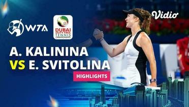 Anhelina Kalinina vs Elina Svitolina - Highlights | WTA Dubai Duty Free Tennis Championships 2024