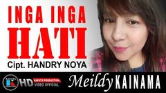 INGA INGA HATI | MEILDY KAINAMA | KAPATA PRODUCTION