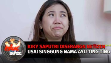 Singgung Ayu Ting Ting Di Depan Nagita Slavina, Kiky Saputri Di Serang Netizen | Hot Shot