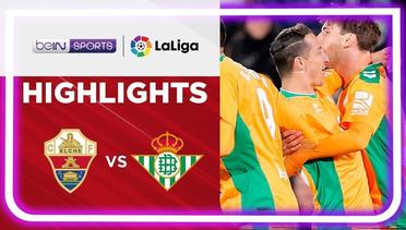 Match Highlights | Elche vs Real Betis | LaLiga Santander 2022/2023
