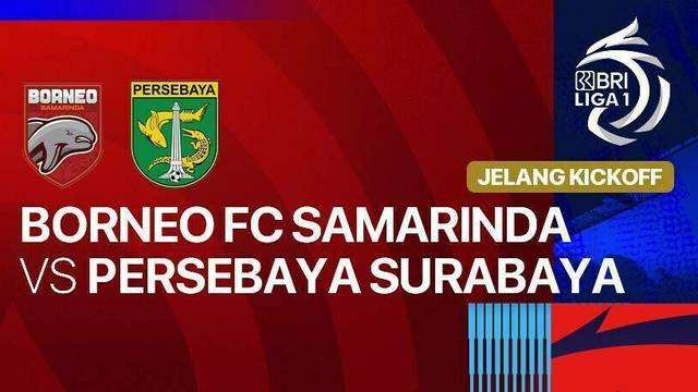 Jelang Kick Off - Borneo FC Samarinda vs Persebaya Surabaya - BRI Liga 1