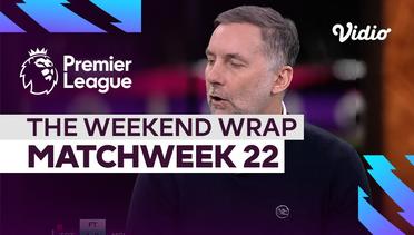 The Weekend Wrap Matchweek 22 | Premier League 2022-23