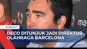 Resmi, Deco Ditunjuk Sebagai Direktur Olahraga Barcelona