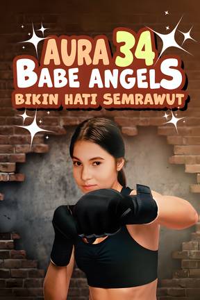 Aura 34 Babe Angels Bikin Hati Semrawut