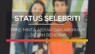 Fans Minta Aisyah dan Ari Irham Jadian Beneran - Halo Selebriti