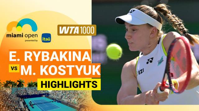 Ellena Rybakina vs Marta Kostyuk - Highlight | WTA 1000: Miami Open presented by Itau 2026
