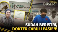 Parah! Dokter Cabuli Pasien | Buser Investigasi