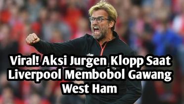 Viral! Aksi Jurgen Klopp Saat Liverpool Membobol Gawang West Ham 12 Agustus 2018