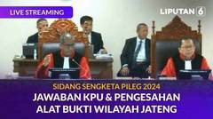 Sidang Lanjutan MK Sengketa Pileg 2024, Jawaban KPU & Pengesahan Alat Bukti Wilayah Jawa Tengah