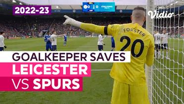 Aksi Penyelamatan Kiper | Leicester vs Spurs | Premier League 2022/23