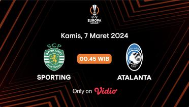 Jadwal Pertandingan | Sporting vs Atalanta - 7 Maret 2024, 00:45 WIB | UEFA Europa Conference League 2023/24