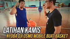Hore Blitar Latihan Kamis: pakai DJI OSMO Mobile 2 buat syuting Latihan Basket