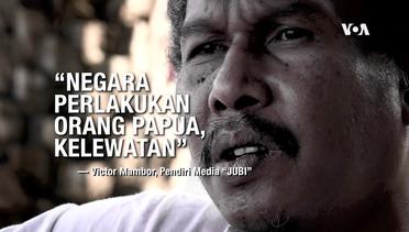 Victor Mambor, Pendiri JUBI- “Negara Memperlakukan Orang Papua, Kelewatan”