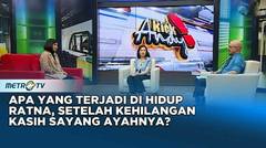 Apa Yang Terjadi Di Hidup Ratna, Setelah Kehilangan Kasih Sayang Ayahnya? #KICKANDY