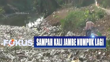 Puluhan Ton Sampah Diangkut, Sampah Susulan Kembali Menumpuk di Kali Jambe - Fokus