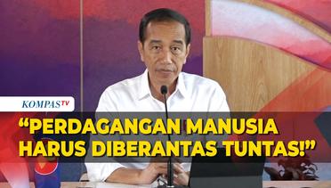 Jokowi Tegaskan Kejahatan Perdagangan Manusia Harus Diberantas Tuntas