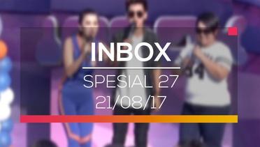 Inbox - Spesial 27 (21/08/17)