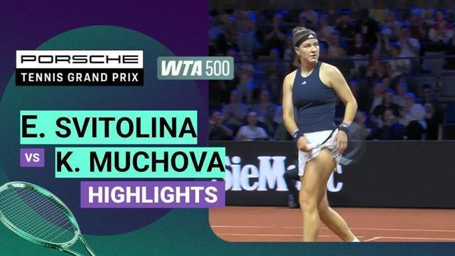 Semifinals: Elina Svitolina vs Karolina Muchova - Highlight | WTA 500: Porsche Tennis Grand Prix 2026