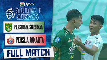 Full Match :  Persebaya Surabaya vs Persija Jakarta | BRI Liga 1 2023/24