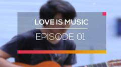 Love Is Music - Episode 01