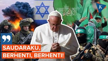 Seruan Paus Fransiskus Minta Perang Hamas-Israel Dihentikan