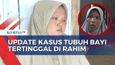 Kasus Tubuh Bayi Tertinggal di Rahim, Polisi Periksa Bibi Pasien sebagai Saksi