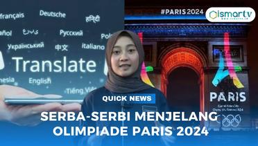 QUICK NEWS - SERBA-SERBI MENJELANG OLIMPIADE PARIS 2024