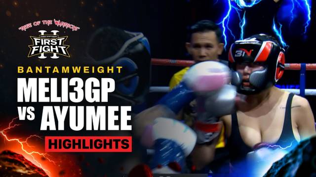 Meli3GP vs Ayumee - Bantamweight Boxing - Highlight | First Fight Volume 2