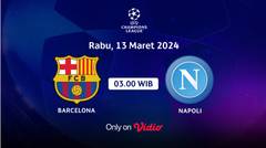 Jadwal Pertandingan | Barcelona vs Napoli - 13 Maret 2024, 03:00 WIB | UEFA Champions League 2024