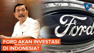 Luhut Sebut Ford Akan ke Indonesia pada 20 Juni