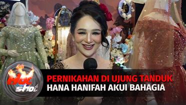 Pernikahan Di Ujung Tanduk Hana Hanifah Akui Lebih Bahagia | Hot Shot
