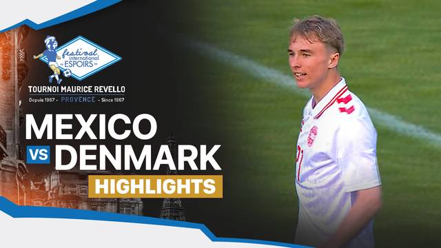 Mexico vs Denmark - Highlights | Maurice Revello Tournament 2025