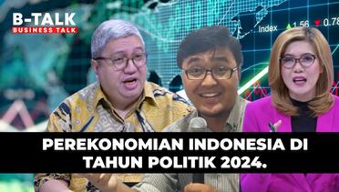 Perekonomian Indonesia Di Tahun Politik 2024 | BTALK