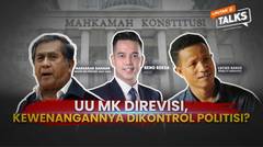 Undang-Undang MK Direvisi, Kewenangannya Dikontrol Politisi? | Liputan 6 Talks