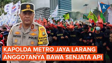 Kapolda Metro Jaya Larang Anggotanya Bawa Senjata Api Saat Amankan Peringatan Hari Buruh