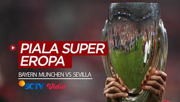 Jangan Lewatkan Laga Seru Piala Super Eropa, Bayern Munchen Vs Sevilla di SCTV dan Vidio