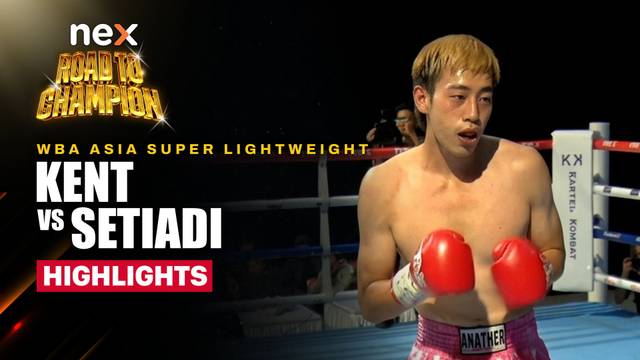Kent vs Setiadi - Highlight | nex Road to Champion 2026