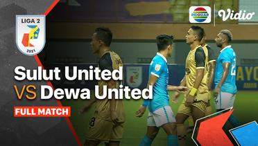 Full Match: Sulut United vs Dewa United | Liga 2 2021