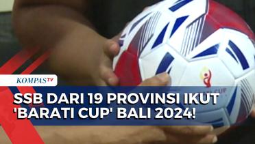 2.300 Pesepak Bola Remaja dari 19 Provinsi di Indonesia Ikuti 'Barati Cup' Bali 2024!