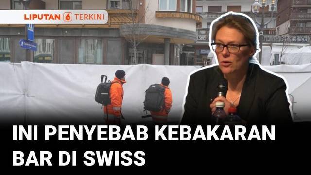 Ini Penyebab Kebakaran Bar di Swiss Saat Pesta Tahun Baru | Liputan 6