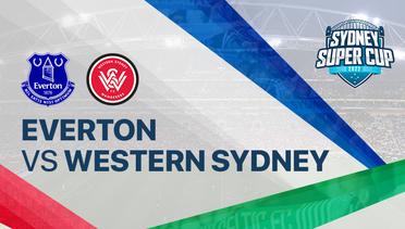 Full Match - Everton FC vs Western Sydney Wanderers | Sydney Super Cup 2022