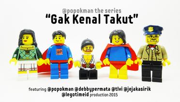 Gak Kenal Takut - Popokman the series