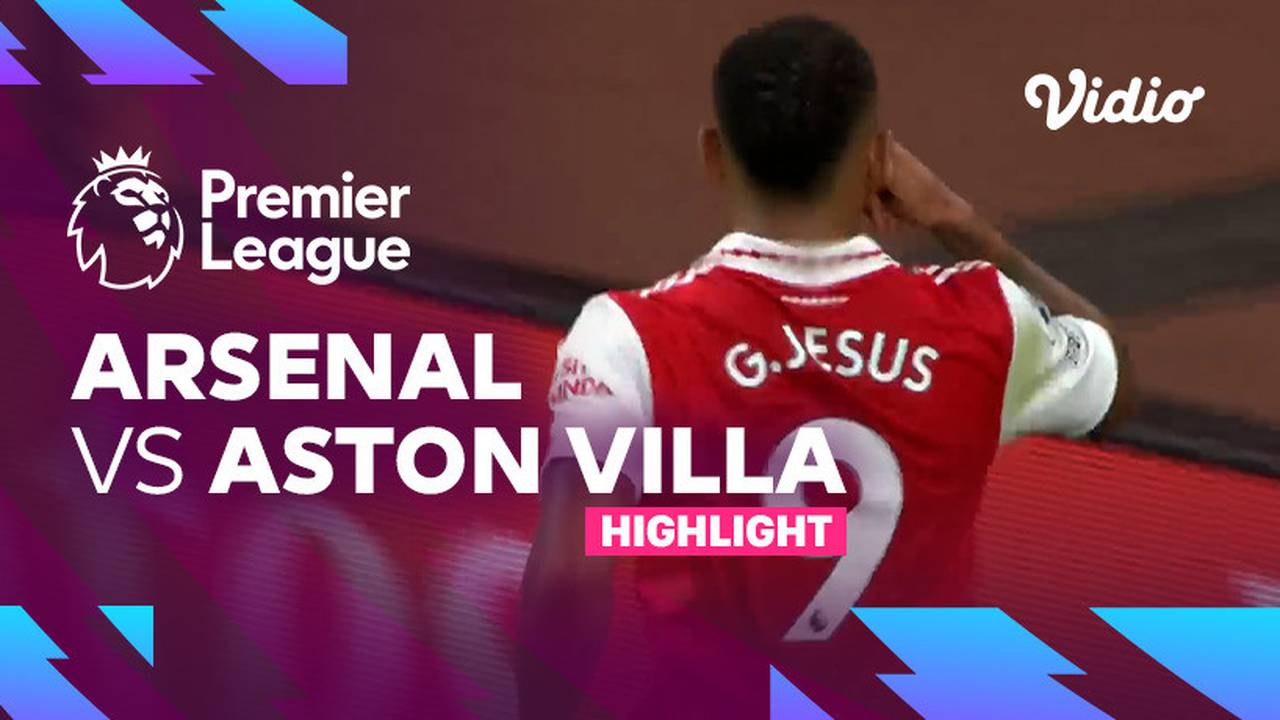 Highlights - Arsenal vs Aston Villa | Premier League 22/23 | Vidio