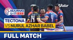 Full Match | Tectona vs Nurul Azhar Babel | Kejurnas Bola Voli Antarklub U-17 2022