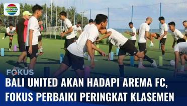 Jelang Hadapi Arema FC di Pekan ke-21 BRI Liga 1, Bali United Fokus Perbaiki Peringkat di Klasemen | Fokus