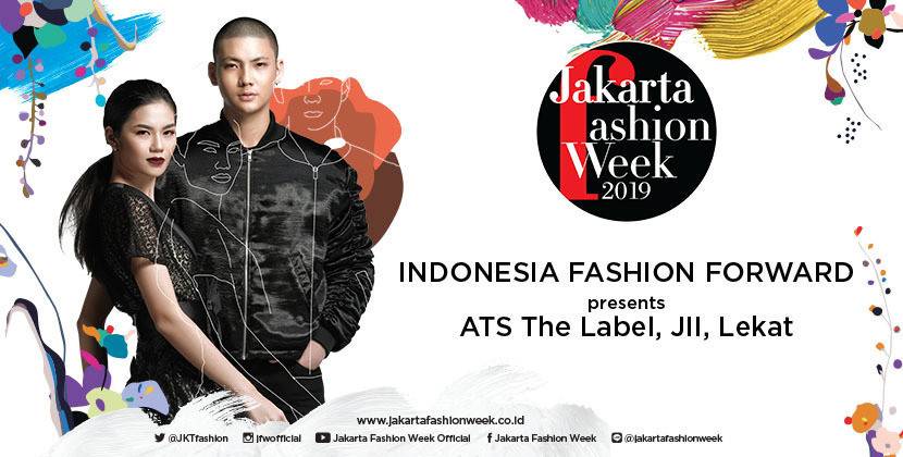Indonesia Fashion Forward presents ATS the Label, Jii, dan Lekat [JFW2019]