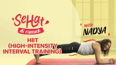 HIIT (High-Intensity Interval Training) Cardio with Nadya | Eps. 2 | Sehat Dirumah