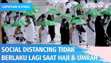 2 Tahun Penantian, Jemaah Asal Indonesia Bisa Haji dan Umrah Tanpa Social Distancing! | Liputan 6